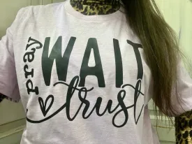 GC Pray Wait Trust Graphic Tee